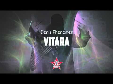 Denis Phenomen - Vitara 2