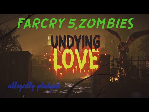FAR CRY 5 DEAD LIVING ZOMBIES Walkthrough Gameplay Part 2 - UNDYING LOVE (DLC)