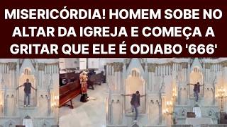 Homem Sobe No Altar Da Igreja e Começa a Gritar Que Ele é o Diabo 666.
