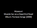 Myssouri - Muscle Car on a Dead End Road ...
