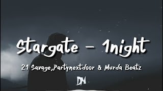 Stargate - 1Night (Lyrics) ft. PARTYNEXTDOOR, 21 Savage, Murda Beatz
