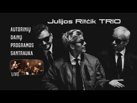 Julijos Ritčik TRIO autorinių dainų santrauka