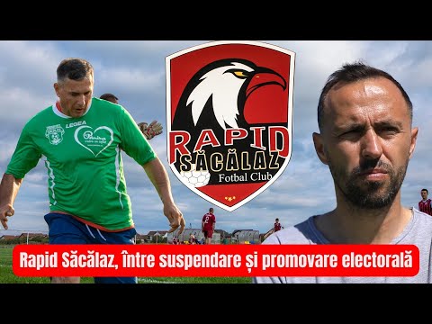 Rapid Săcălaz, între suspendare și promovare electorală
