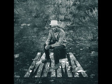 Given Da Chief - Mama (official audio)