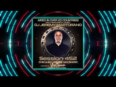 Chicago House Mixshow 452 - Jeremy Martorano - Soulful - Funky - Latin  - Jackin - House Music