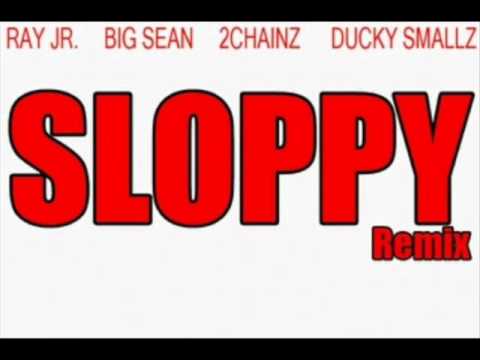 Ray Jr- Sloppy Remix Ft 2 Chainz, Big Sean (HQ) (NEW)