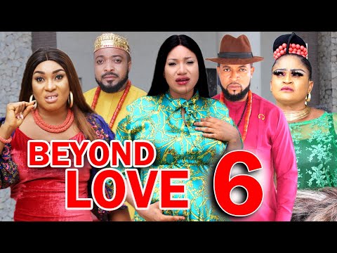 BEYOND LOVE (SEASON 6) -  New Hit Movie 2021 Latest Nigerian Nollywood Movie