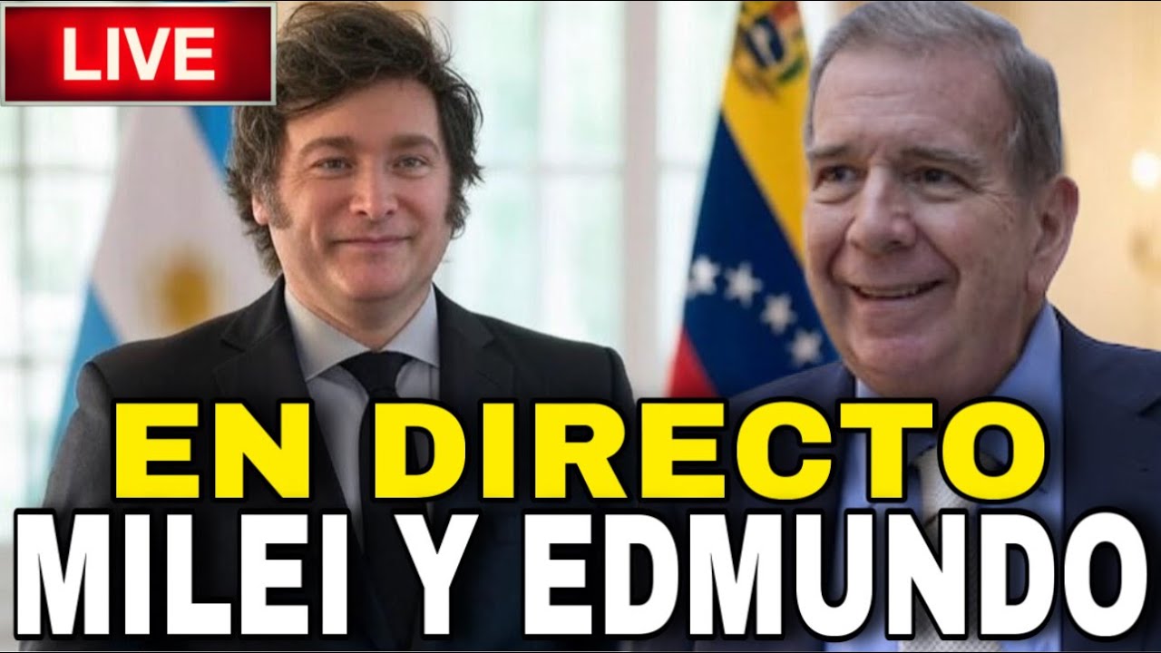 EN VIVO 🔴: MILAGRO EN VENEZUELA EDMUNDO GONZÁLEZ CON JAVIER MILEI  "LA HORA HA LLEGADO"