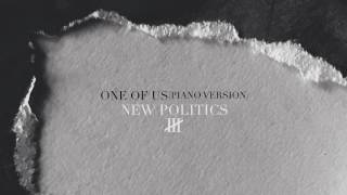 New Politics - One Of Us (Piano Version)