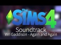 The Sims 4 - Soundtrack - Wri Gaddison - Again ...
