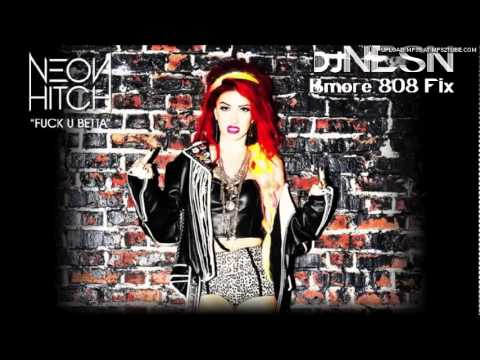 Neon Hitch - Fuck U Betta (DJ Nesn 808 Bmore Fix Mix)