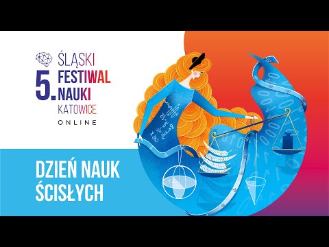 5. ŚFN KATOWICE – DZIEŃ NAUK ŚCISŁYCH [PROGRAM ONLINE]