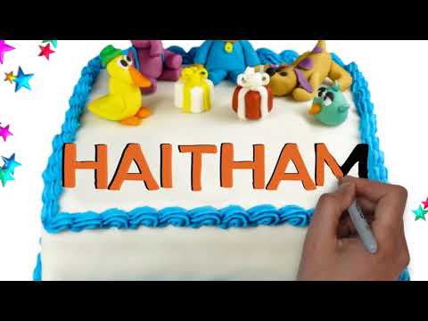 Haitham | Happy Birthday Haitham || Happy Birthday To You !!