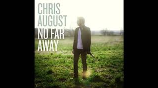 Chris August - Want To Be Real