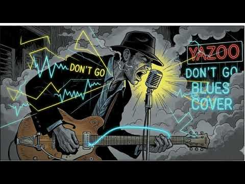 Yazoo - Don't Go (1950s Electric Blues Cover) ⚡️ Electric Harmonica & Guitar Blues