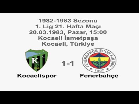 Kocaelispor 1-1 Fenerbahçe 20.03.1983 - 1982-1983 Turkish 1st League Matchday 21