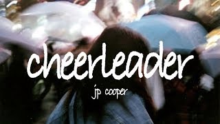 cheerleader - jp cooper // lyrics