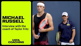USTA Coaching: Sitting down with Taylor Fritz's coach, Michael Russell