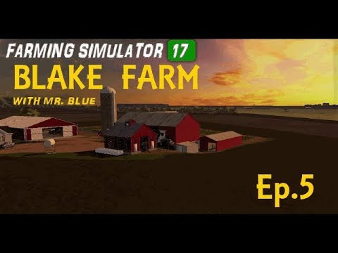 Let's Play Farming Simulator 17, Blake Farm Ep  5, With Mr  Blue!!