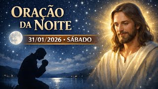 ORAÇÃO DA NOITE - 31/01/2026 - SÁBADO