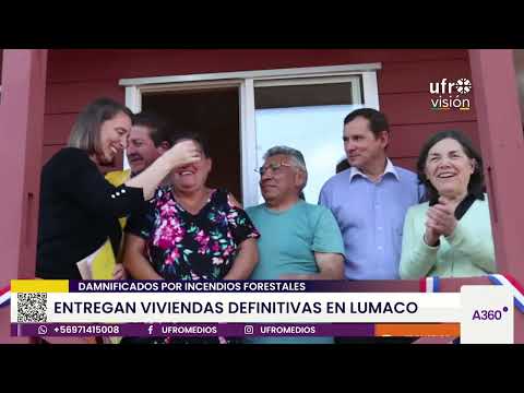Damnificados por incendios: Entregan viviendas definitivas en Lumaco | ARAUCANÍA 360°