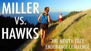 Miller VS. Hawks | TNF Endurance Challenge 50 Miler 2016