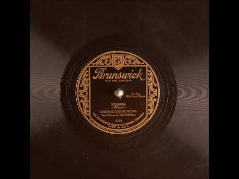 Susianna ~ Colonial Club Orchestra, Dick Robertson (Vocal Chorus) (1929)