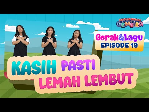 [Sekolah Minggu Gembira 2] KASIH PASTI LEMAH LEMBUT - Gerak dan Lagu (Ep. 19)
