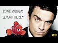 Robbie Williams - Beyond The Sea🎵