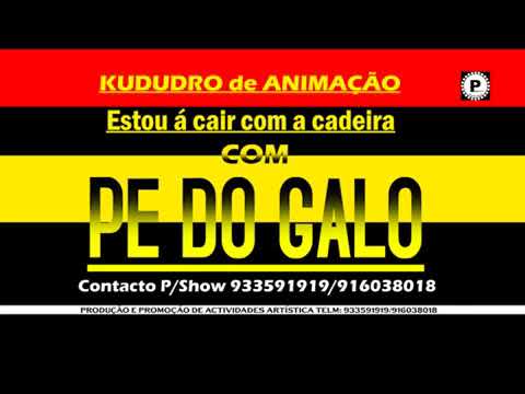 Kuduro Animação      Pé do Galo ( Vou Cair com Cadeira