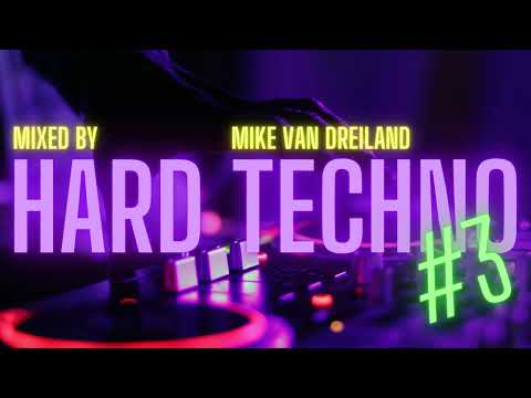 Hard Techno Set #3 MIXED BY MIKE VAN DREILAND
