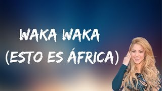 Shakira - Waka Waka (Esto es África) (Lyrics)