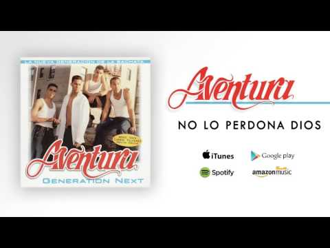 Aventura - No Lo Perdona Dios