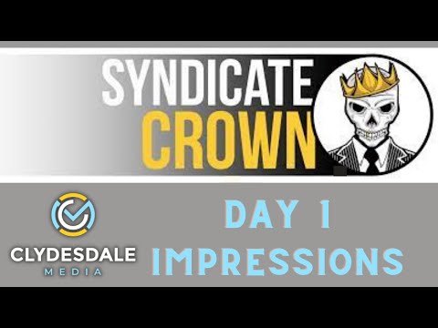 Day 1 recap and impressions of The Syndicate Crown