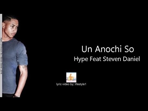 Hype - Un Anochi So Ft. Steven Daniel (lyrics)