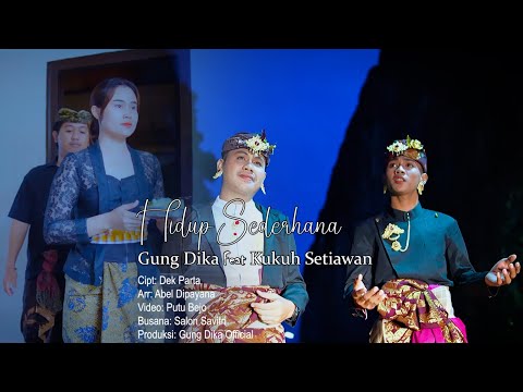 Gung Dika Feat. Kukuh Setiawan // Hidup Sederhana (Official Music Video)