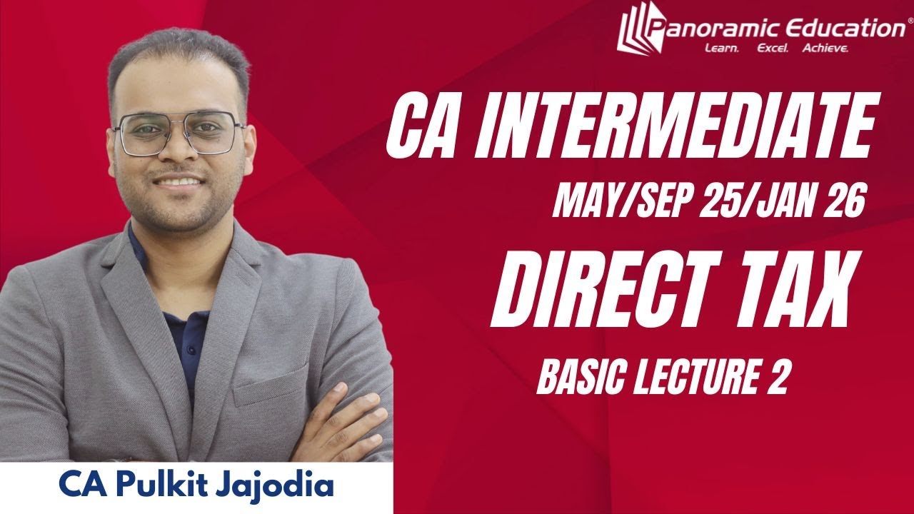 CA Inter Income Tax | Introduction | Basic Concepts | May 25/Sep 25/Jan 26 | L2 |CA Pulkit Jajodia