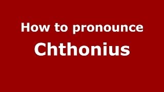 How to pronounce Chthonius