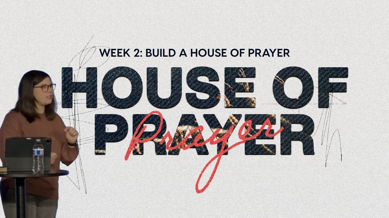 House of Prayer: Week 2