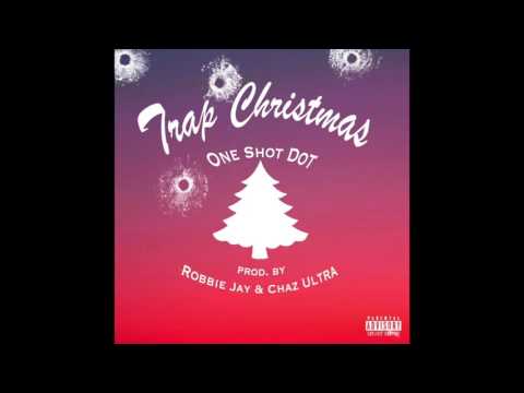 One Shot Dot - "Trap Christmas" OFFICIAL VERSION
