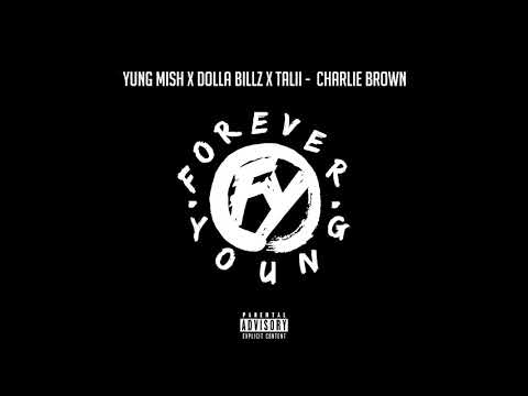 Yung Mish X Dolla Billz X Talii - Charlie Brown
