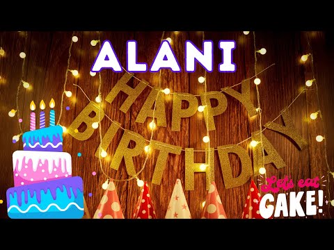 Happy Birthday Alani, Birthday of Alani, Best Birthday Wishes, hbd