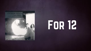 Other Lives - For 12 (Lyrics)