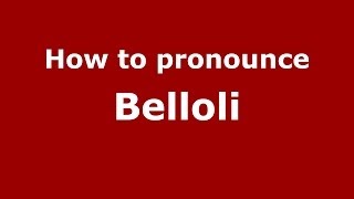 How to pronounce Belloli