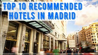 Top 10 Recommended Hotels in Madrid, Spain 2020