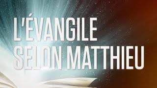« L'évangile selon Matthieu » - Le Nouveau Testament / La Sainte Bible, Part. 1 VF Complet