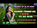 Humne Tumko Dil Ye De Diya Dj Song