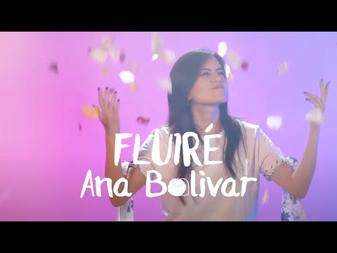 Ana Bolivar - Fluiré (Video Oficial)