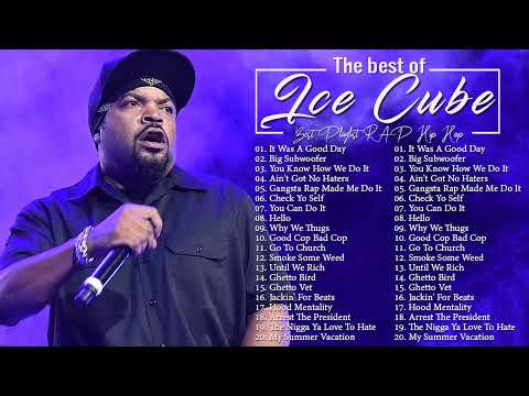Ice Cube Best Songs - Ice Cube Greatest Hits - Ice Cube Full Album 2022