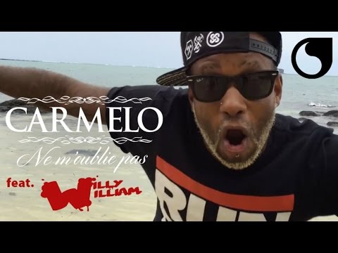 Carmelo Ft. Willy William - Ne m'oublie pas (Official Video)
